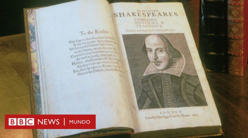 El Primer Folio: el libro publicado hace 400 años que hizo famoso a William Shakespeare y salvó del olvido a obras como 